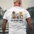 Life Without Dogs I Dont Think So Dogs Lovers Men's T-shirt Back Print Gifts for Old Men