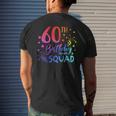 60 Year Old Birthday Squad Tie Dye 60Th B-Day Group Friends Men's Back Print T-shirt Gifts for Him