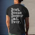 Best Bonus Soccer Dad Ever For Stepdad From Son And Daughter Men's Back Print T-shirt Gifts for Him