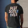 Best Sister Ever Appreciation Big Sisters Friends Sibling Mens Back Print T-shirt Gifts for Him