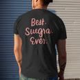 Best Suegra Ever Spanish Mother In Law Mothers Day Gifts Mens Back Print T-shirt Gifts for Him