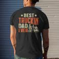 Best Truckin Dad Ever Trucker Truck Driver For Truck Lover Mens Back Print T-shirt Gifts for Him