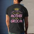 I Can’T Keep Calm I’M The Mother Of The Groom Happy Married Men's Back Print T-shirt Gifts for Him