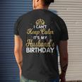 I Cant Keep Calm Its My Husband Birthday Light Retro Shirt Men's Back Print T-shirt Gifts for Him