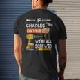 If Charles Cant Fix It Were All Screwed Handyman Men's T-shirt Back Print Gifts for Him