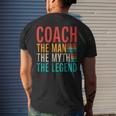 Coach The Man The Myth The Legend Sports Coach Mens Back Print T-shirt Gifts for Him