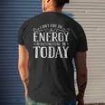 I Dont Have The Energy To Pretend I Like You Today Men's Back Print T-shirt Gifts for Him