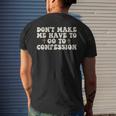 Dont Make Me Have To Go To Confession Catholic Church Men's Back Print T-shirt Gifts for Him