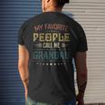 Mens My Favorite People Call Me Grandad Fathers Day Men's T-shirt Back Print Gifts for Him