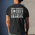 My Favorite Soccer Player Calls Me Grandpa Soccer Men's Back Print T-shirt Gifts for Him