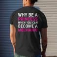 Funny Female Mechanic Why Be A Princess Gift Mens Back Print T-shirt Gifts for Him