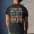 Funny I Have Two Titles Uncle & Dog Dad I Rock Them Both Mens Back Print T-shirt Gifts for Him