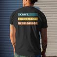 I Cant I Have Plans In The Garage Car Mechanic Design Print Mens Back Print T-shirt Gifts for Him