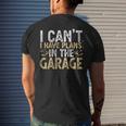 I Cant I Have Plans In The Garage Car Mechanic Funny Gifts Mens Back Print T-shirt Gifts for Him