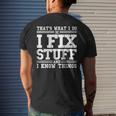 I Fix Stuff And I Know Things Mechanic Repairing Gifts Mens Back Print T-shirt Gifts for Him