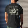 I Smoke Meat And I Know Things Funny Bbq Chef Grill Dad Mens Back Print T-shirt Gifts for Him
