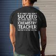 If You Dont Succeed Do What Chemistry Teacher Told You Mens Back Print T-shirt Gifts for Him