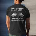 Im Not Speeding Im Just Qualifying Driver Mens Back Print T-shirt Gifts for Him