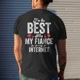 Im The Best Thing My Fiance Ever Found On The Internet Mens Back Print T-shirt Gifts for Him