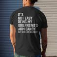Its Not Easy Being My Girlfriends Arm Candy Fathers Day Men's Back Print T-shirt Gifts for Him