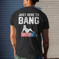 Just Here To Bang Funny Fireworks 4Th Of July Dad Bod Father Mens Back Print T-shirt Gifts for Him
