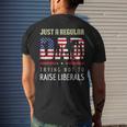 Just A Regular Dad Trying Not To Raise Liberals Fathers Day Men's T-shirt Back Print Gifts for Him