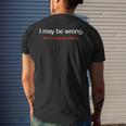 I May Be Wrong But Its Highly Unlikely Puns Gags Sarcasm Men's Back Print T-shirt Gifts for Him