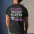 My Favorite Soccer Player Call Me Mawmaw Maw-Maw Mens Back Print T-shirt Gifts for Him