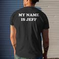 My Name Is Jeff Men's T-shirt Back Print Gifts for Him