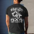 Im Not The Stepdad Im The Dad That Stepped Up Men's T-shirt Back Print Gifts for Him