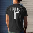 I Put Out Firefighter Fire Extinguisher Men's T-shirt Back Print Gifts for Him