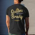 Queens Are Named Brady Gift Surname Funny Birthday Reunion Mens Back Print T-shirt Gifts for Him