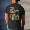 So Happy I Have Twins Twin Dad Father Mother Of Twins Gift For Mens Mens Back Print T-shirt Gifts for Him