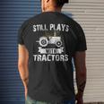 Still Plays With Tractors Farmer Driver Mechanic Funny Gift Mens Back Print T-shirt Gifts for Him