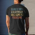 Surely Not Everybody Was Kung Fu Fighting Love Martial Arts Men's Back Print T-shirt Gifts for Him