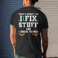 Thats What I Do I Fix Stuff And I Know Things Car Fixing Men's Back Print T-shirt Gifts for Him