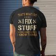 Thats What I Do I Fix Stuff And I Know Things Fathers Day Mens Back Print T-shirt Gifts for Him
