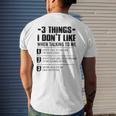 3 Things I Dont Like When Talking To Me Dont Talk To Me Men's Back Print T-shirt Gifts for Him
