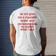 Do Not Give Me A Cigarette Under Any Circumstances Men's Back Print T-shirt Gifts for Him
