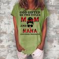 God ed Me Two Titles Mom And Nana Grandma Women's Loosen T-Shirt Grey