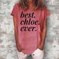 Best Chloe Ever Name Personalized Woman Girl Bff Friend Women's Loosen T-shirt Watermelon