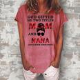 God ed Me Two Titles Mom And Nana Grandma Women's Loosen T-Shirt Watermelon