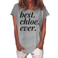 Best Chloe Ever Name Personalized Woman Girl Bff Friend Women's Loosen T-shirt Green