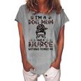 Im A Dog Mom And A Nurse Nothing Scares Me Women's Loosen T-Shirt Green