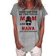 God ed Me Two Titles Mom And Nana Grandma Women's Loosen T-Shirt Green