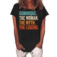 Dominique The Woman The Myth The Legend First Name Dominique Women's Loosen Crew Neck Short Sleeve T-Shirt Black