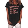 Godmother The Woman The Myth The Legend Godmothers Godparent Women's Loosen Crew Neck Short Sleeve T-Shirt Black