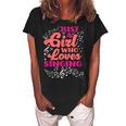 Just A Girl Who Loves Singing Womens Singer Funny Singing Women's Loosen Crew Neck Short Sleeve T-Shirt Black