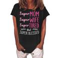 Super Mom Super Wife Super Tired But Super Blessed Gift For Womens Women's Loosen Crew Neck Short Sleeve T-Shirt Black