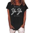 Yaya Gift Best Yaya Ever Gift For Womens Women's Loosen Crew Neck Short Sleeve T-Shirt Black
